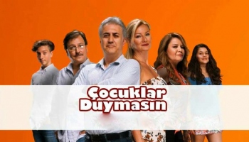 ÇOCUKLAR DUYMASIN