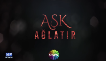 AŞK AĞLATIR